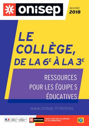 Le collège, de la 6e à la 3e, Rentrée 2018 - Onisep Bretagne