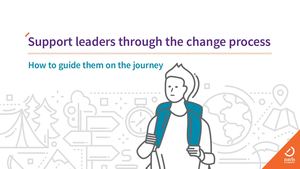 Support Leaders Through The Change Process