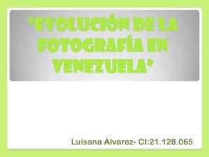 Evolución De La Fotografía En Venezuela