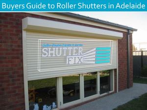 Buyers Guide To Roller Shutters In Adelaide