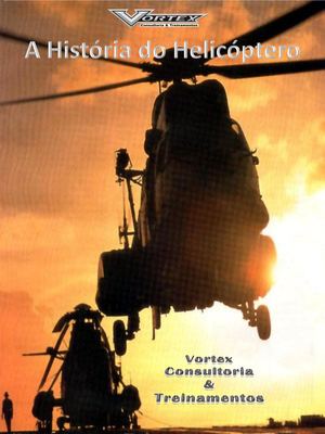 A História Dos Helicópteros