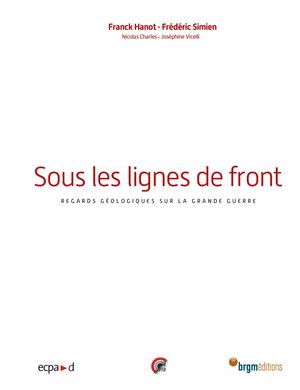 Sous les lignes de front - Regards géologiques sur la Grande Guerre [Extrait] | BRGM