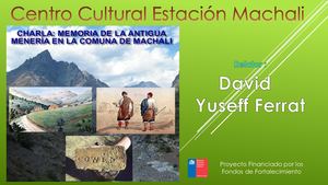 MEMORIA - La ANTIGUA MINERÍA EN LA COMUNA DE MACHALI