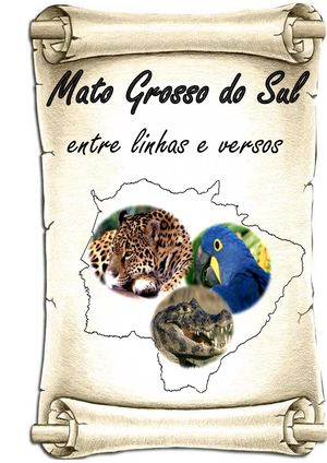 MATO GROSSO DO SUL: entre linhas e versos.