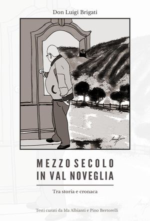 Mezzo secolo in Val Noveglia, tra storia e cronaca
