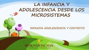 La Infancia Y Adolescencia Desde Los Microsistemas