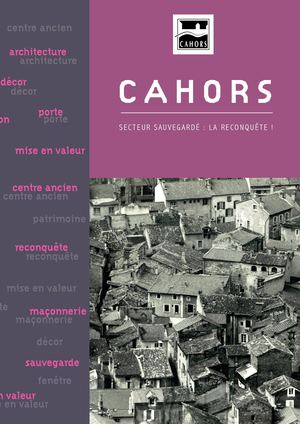 CAHORS SECTEUR SAUVEGARDÉ : LA RECONQUÊTE !