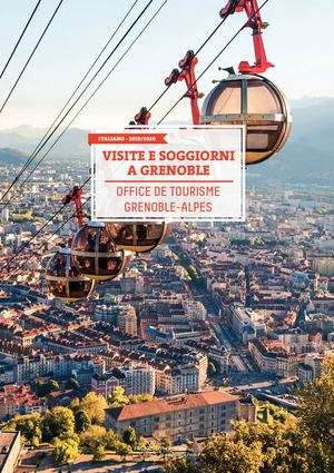 VISITE E SOGGIORNI A GRENOBLE OFFICE DE TOURISME GRENOBLE-ALPES 2019/2020