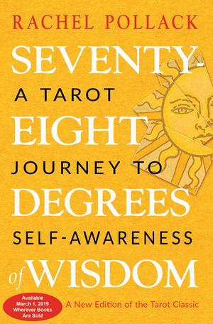 Browse Inside 78 Degrees of Wisdom by Rachel Pollack