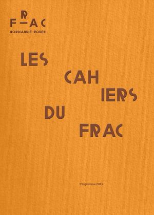 Les Cahiers du Frac - programme 2019