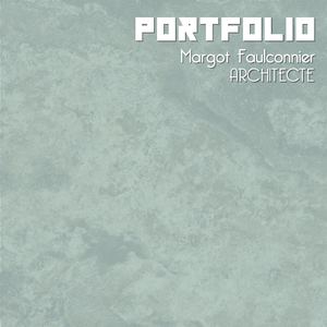 Portfolio Margot Faulconnier Architecte