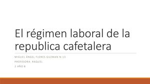 El Régimen Laboral De La Republica Cafetalera
