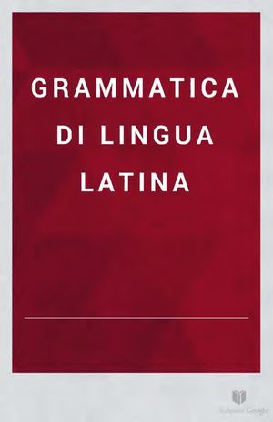 A D. - Grammatica Di Lingua Latina [Roma].