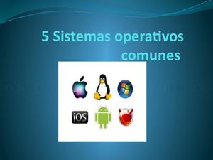 5 Sistemas Operativos Comunes