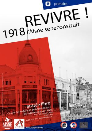 Livret pédagogique Primaire - REVIVRE ! 1918 L'Aisne se reconstruit