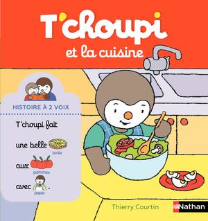 T'choupi et la cuisine - Histoire à deux voix