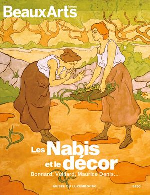Les Nabis et le décor. Bonnard, Vuillard, Maurice Denis…