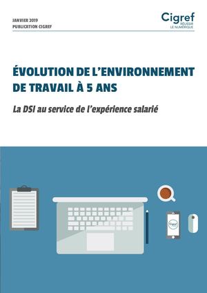 Evolution de l’environnement de travail : la DSI au service de l’expérience salarié