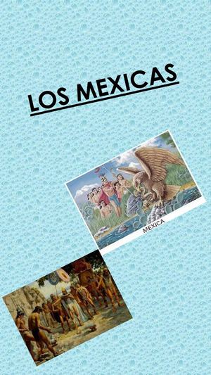 Los Mexicas Y La Conquista
