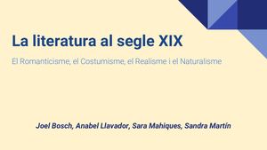 La literatura al segle XIX: El Romanticisme, el Costumisme, el Realisme i el Naturalisme