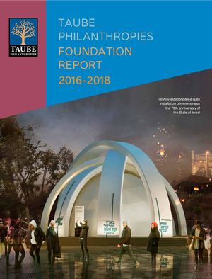 Taube Philanthropies Foundation Report 2016 - 2018
