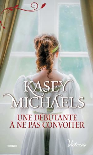 Une débutante à ne pas convoiter - Kasey Michaels