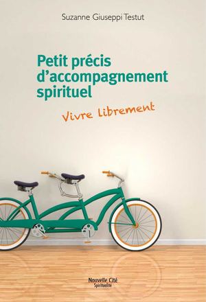 Petit précis d'accompagnement spirituel - Vivre librement (extrait)