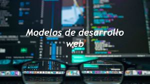 Modelos De Desarrollo Web
