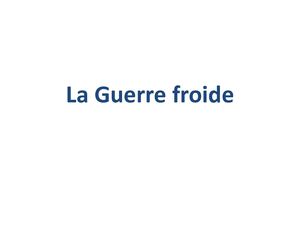 4 La Guerre Froide