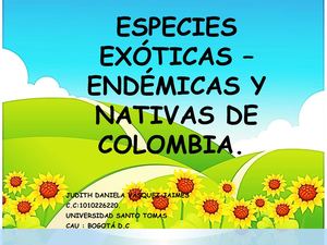 Especies Exóticas –Endemicas Y Nativas De Colombia