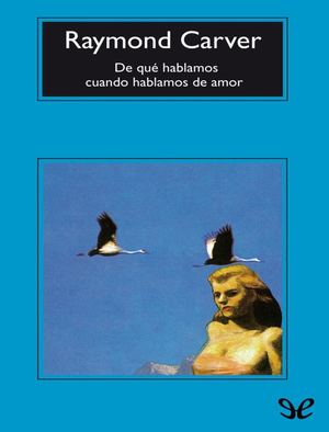 De Que Hablamos Cuando Hablamos Raymond Carver