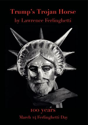 Trump's Trojan Horse by Lawrence Ferlinghetti