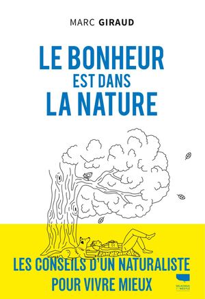 Le Bonheur est Dans La Nature, Marc Giraud