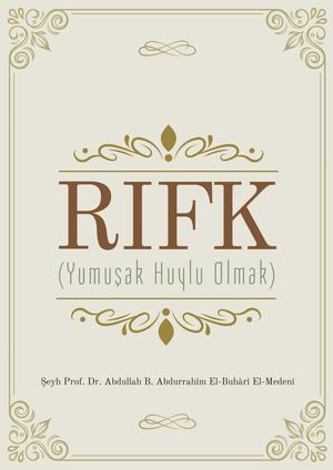 Rifk Yumusak Huylu Olmak