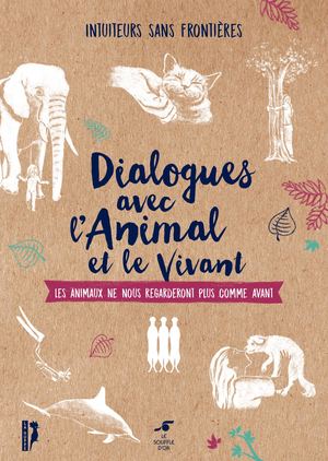 Dialogue avec l'animal et le vivant