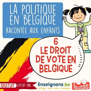 La politique en Belgique racontée aux enfants Partie 6 : le droit de vote en Belgique