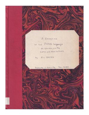 A Grammar Of The Fang Language As Spoken On The Como And The Benito River, Par G. L .Bates. 1899, ( PROV. DEFAP )