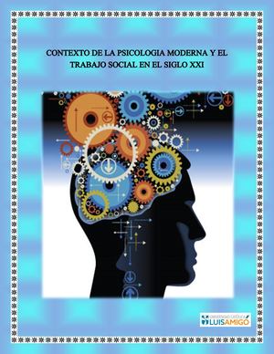 Contexto De La Psicologia Moderna Y El Trabajo Social En El Siglo Xxi 1