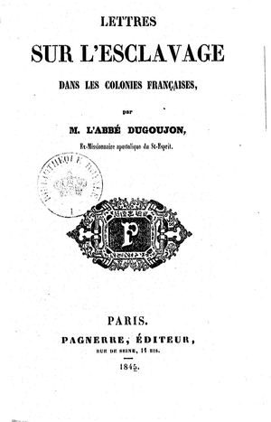 Lettres Sur L'Esclavage Dans Les Colonies Françaises Par Abbé Dugoujon 1845