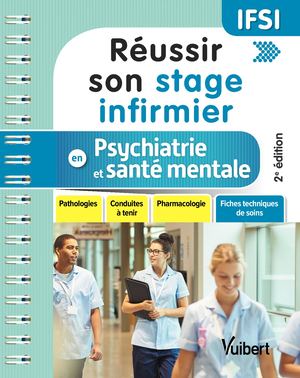 Réussir son stage infirmier en psychiatrie et santé mentale