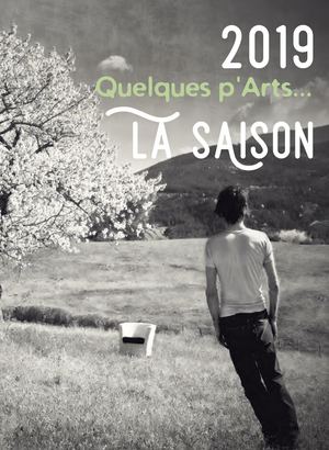 Quelques p'Arts...La Saison 2019