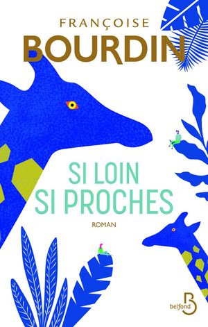 Si loin, si proche - Françoise Bourdin