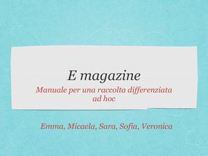 E Magazine: Manuale per una buona raccolta differenziata