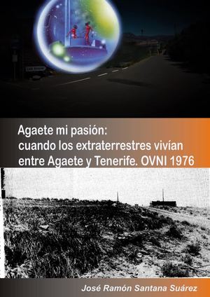 Agaete Mi Pasión: Cuando los extraterrestres vivían entre Agaete y Tenerife. Ovni 1976