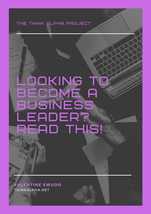 Looking To Become A Business Leader Read This!
