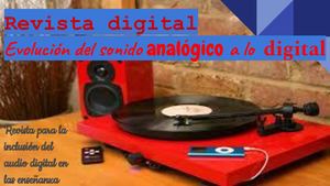 La Evolución Del Sonido Analógico A Lo Digital