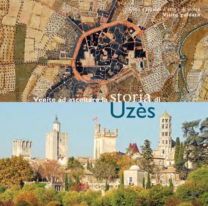Uzes, Venite ad ascoltare la storia di Uzes