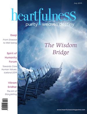 Heartfulness Magazine -July 2019 (Volume 4, Issue 7)