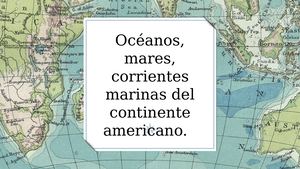 Océanos, Mares, Corrientes Marinas Del Continente