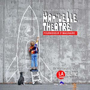 La Manivelle Théâtre - Saison 2019 2020